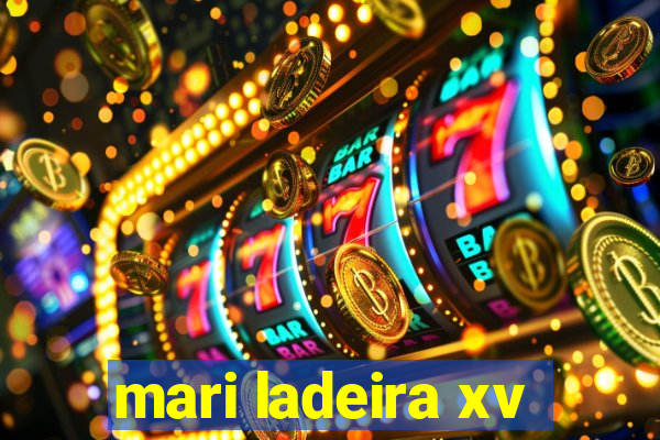 mari ladeira xv